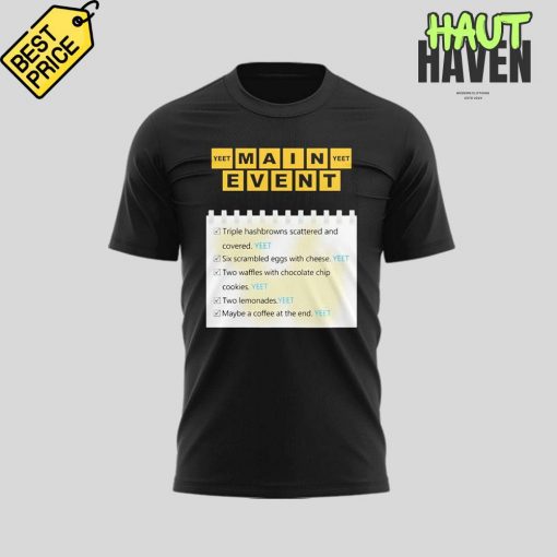 Jey Uso Waffle House Main Event Y.E.E.T Shirt