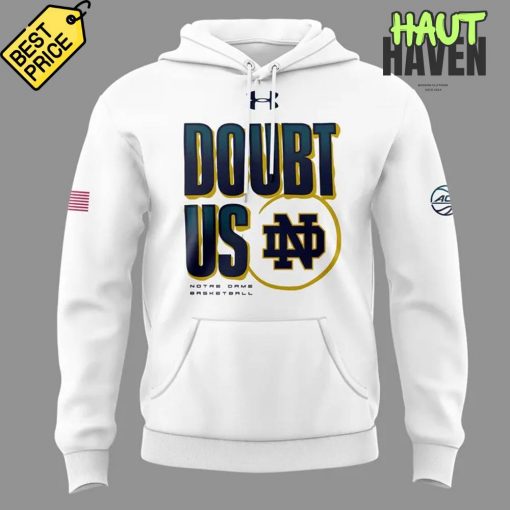 Notre Dame Fighting Irish Women’s Basketball “DOUBT US” Hoodie